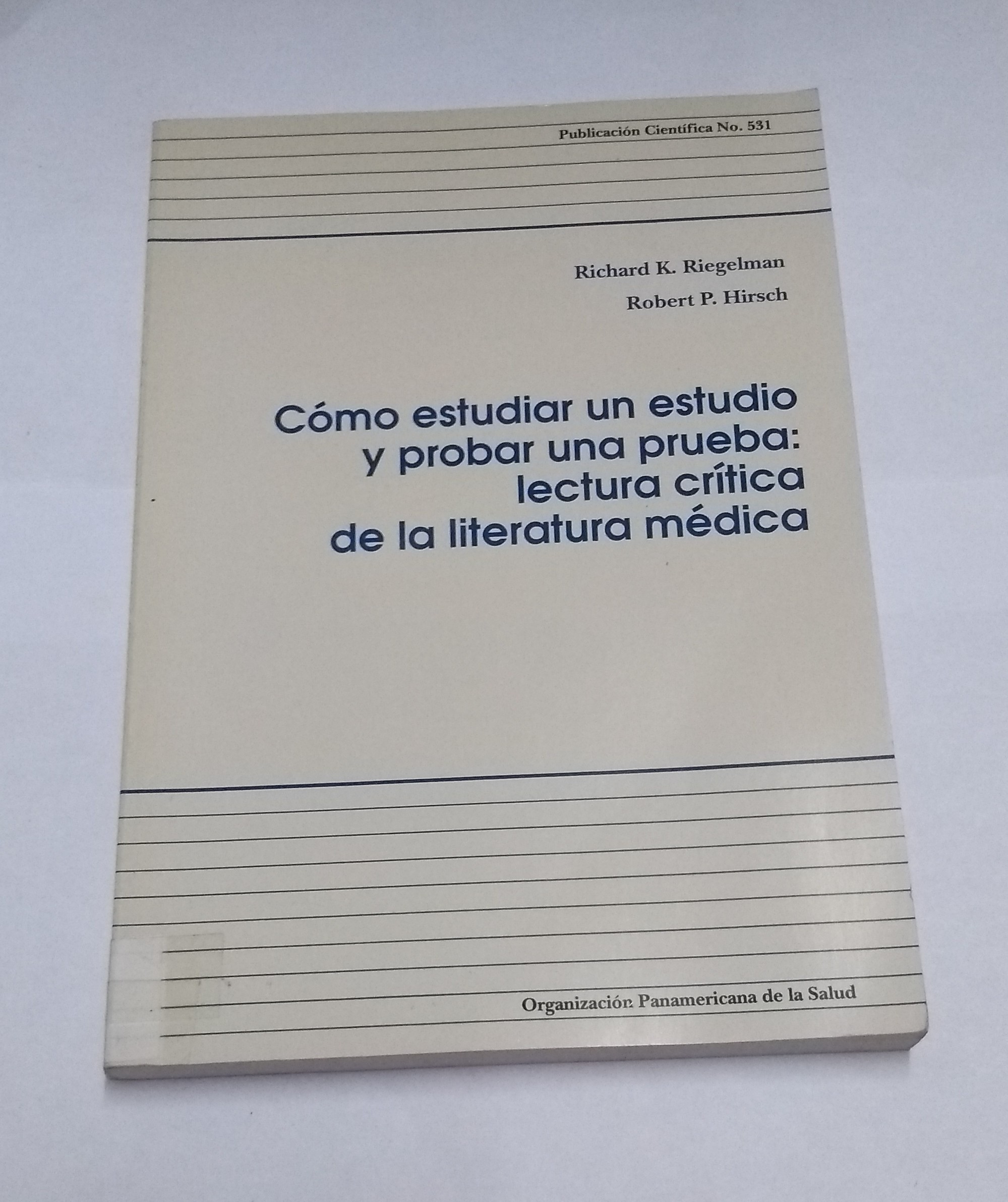 Cómo estudiar un estudio y probar una prueba: Lectura crítica de la literatura médica