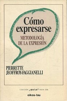 COMO EXPRESARSE (METODOLOGIA DE LA EXPRESION).