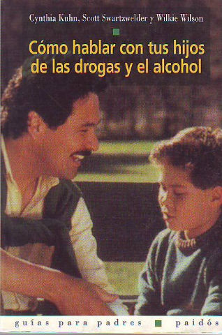 COMO HABLAR CON TUS HIJOS DE LAS DROGAS Y EL ACOHOL.