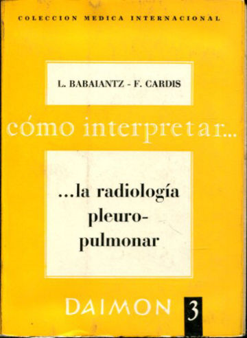 COMO INTERPRETAR... LA RADIOLOGIA PLEUROPULMONAR.