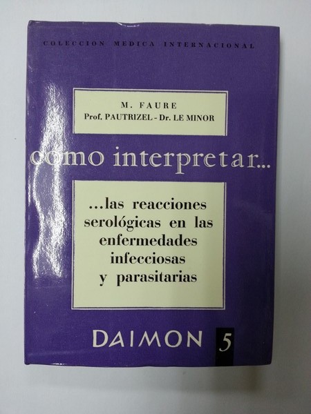 Como interpretar... las reacciones serologicas en las enfermedades infecciosas y parasitarias