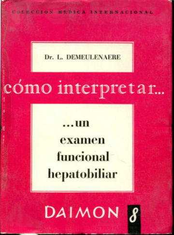 COMO INTERPRETAR... UN EXAMEN FUNCIONAL HEPATOBILIAR.