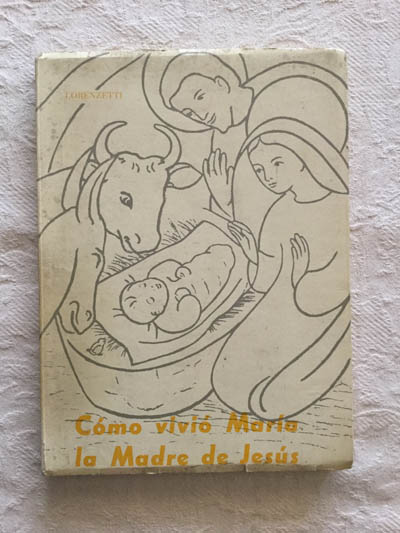 Cómo vivió María la Madre de Jesús