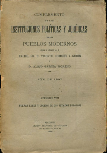 COMPLEMENTO DE LAS INSTITUCIONES POLITICAS Y JURIDICAS DE LOS PUEBLOS MODERNOS. AÑO DE 1897, TOMO VIII: NUEVAS LEYES Y CODIGOS DE LOS ESTADOS AMERICANOS.