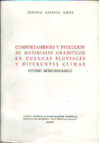 COMPORTAMIENTO Y EVOLUCIÓN DE MATERIALES GRANÍTICOS EN CUENCAS FLUVIALES Y DIFERENTES CLIMAS. ESTUDIO MORFODINÁMICO.