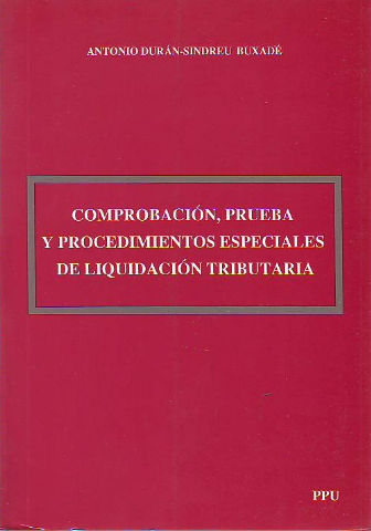 COMPROBACION, PRUEBA Y PROCEDIMIENTOS ESPECIALES DE LIQUIDACION TRIBUTARIA.