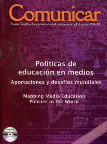 COMUNICAR. REVISTA CIENTIFICA IBEROAMERICANA DE COMUNICACIÓN Y EDUCACION. Nº 32. POLITICAS DE EDUCACION DE MEDIOS: APORTACIONES Y DESAFIOS MUNDIALES + DVD/MAPPING MEDIA EDUCATION: POLICIES IN THE WORLD + DVD.