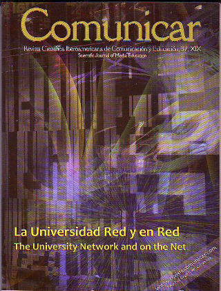 COMUNICAR. REVISTA IBEROAMERICANA DE COMUNICACIÓN Y EDUCACION, 37, XIX. LA UNIVERSIDAD RED Y EN RED/THE UNIVERSITY NETWORK AND ON THE WORK.