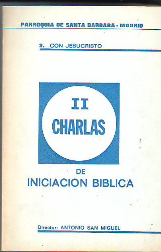 CON JESUS. II CHARLAS DE INICIACION BIBLICA.