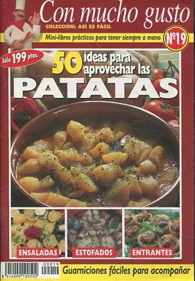 CON MUCHO GUSTO Nº 19. 50 IDEAS PARA APROVECHAR LAS PATATAS.