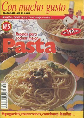 CON MUCHO GUSTO Nº 5. RECETAS PARA COCINAR MEJOR PASTA.