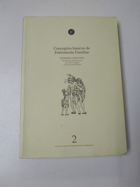 Conceptos Basicos de Enfermeria Familiar. Enfermeria Comunitaria. Tomo 2