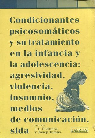 CONDICIONANTES PSICOSOMATICOS Y SU TRATAMIENTO EN LA INFANCIA Y LA ADOLESCENCIA: .