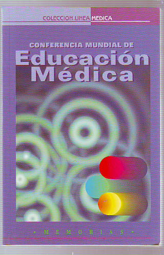 CONFERENCIA MUNDIAL DE EDUCACION MEDICA. MEMORIA.