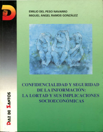 CONFIDENCIALIDAD Y SEGURIDAD DE LA INFORMACIÓN: LA LORTAD Y SUS IMPLICACIONES SOCIOECONOMICAS.