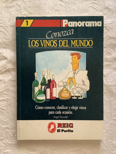 Conozca los vinos del mundo. Cómo conocer, clasificar y elegir vinos para cada ocasión