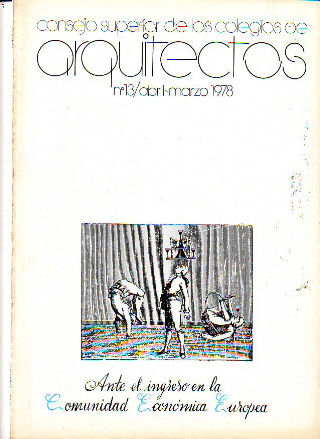 CONSEJO SUPERIOR DE LOS COLEGIOS DE ARQUITECTOS. Nº 13: ANTE EL INGRESO DE ESPAÑA EN LA COMUNIDAD ECONOMICA EUROPEA.