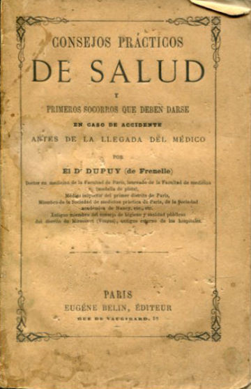 CONSEJOS PRACTICOS DE SALUD Y PRIMEROS SOCORROS QUE DEBEN DARSE EN CASO DE ACCIDENTE ANTES DE LA LLEGADA DEL MEDICO.