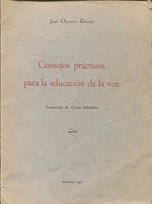 CONSEJOS PRACTICOS PARA LA EDUCACION DE LA VOZ. FORMACION DE COROS INFANTILES.