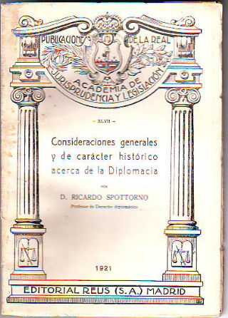 CONSIDERACIONES GENERALES Y DE CARACTER HISTORICO ACERCA DE LA DIPLOMACIA.