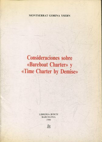 CONSIDERACIONES SOBRE BAREBOAT CHARTER Y TIME CHARTER BY DEMISE.