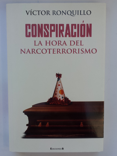 Conspiración. La hora del narcoterrorismo