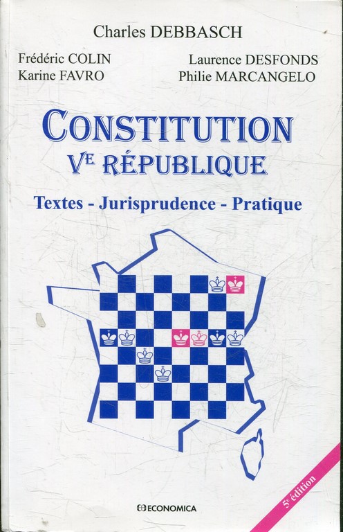 CONSTITUTION Ve REPUBLIQUE. TEXTES, JURISPRUDENDCE, PRATIQUE.