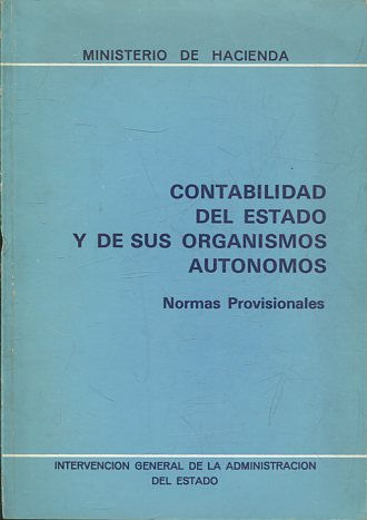 CONTABILIDAD DEL ESTADO Y DE SUS ORGANISMOS AUTONOMOS. NORMAS  PROVISIONALES.