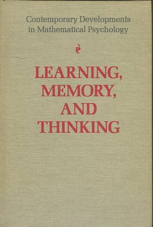 CONTEMPORARY DEVELOPMENTS IN MATHEMATICAL PSYCHOLOGY. VOL: 1. LEARNING, MEMORY, AND THINKING.