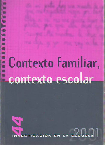 CONTEXTO FAMILIAR, CONTEXTO ESCOLAR. INVESTIGACION EN LA ESCUELA NUM. 44.