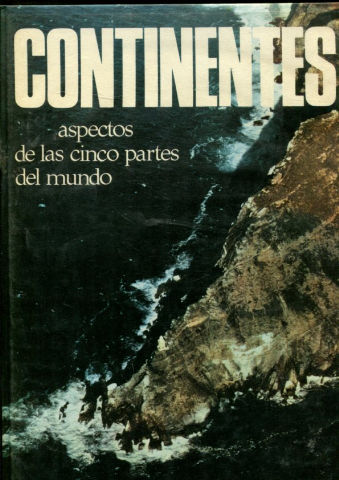 CONTINENTES. ASPECTOS DE LAS CINCO PARTES DEL MUNDO.