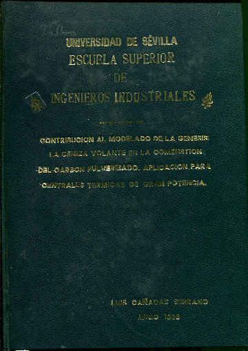 CONTRIBUCION AL MODELADO DE LA GENESIS DE LA CENIZA VOLANTE EN LA COMBUSTION DEL CARBON PULVERIZADO. APLICACIÓN PARA CENTRALES TERMICAS DE GRAN POTENCIA.