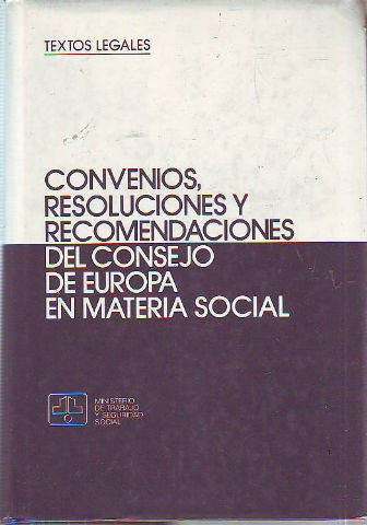 CONVENIO, RESOLUCIONES Y RECOMENDACIONES DEL CONSEJO EUROPEO EN MATERIA SOCIAL.