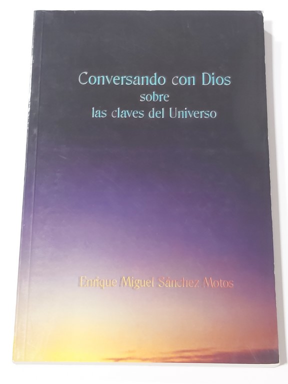 conversando con Dios sobre las claves del universo