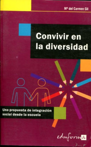 CONVIVIR EN LA DIVERSIDAD. UNA PROPUESTA DE INTEGRACION SOCIAL DESDE LA ESCUELA.