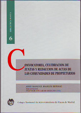 CONVOCATORIA, CELEBRACION DE JUNTAS Y REDACCION DE ACTAS DE LAS COMUNIDADES DE PROPIETARIOS.