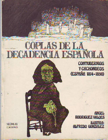 COPLAS DE LA DECADENCIA ESPAÑOLA. CONTUBERNIOS Y CACHONDEOS. ESPAÑA (1814-1898).