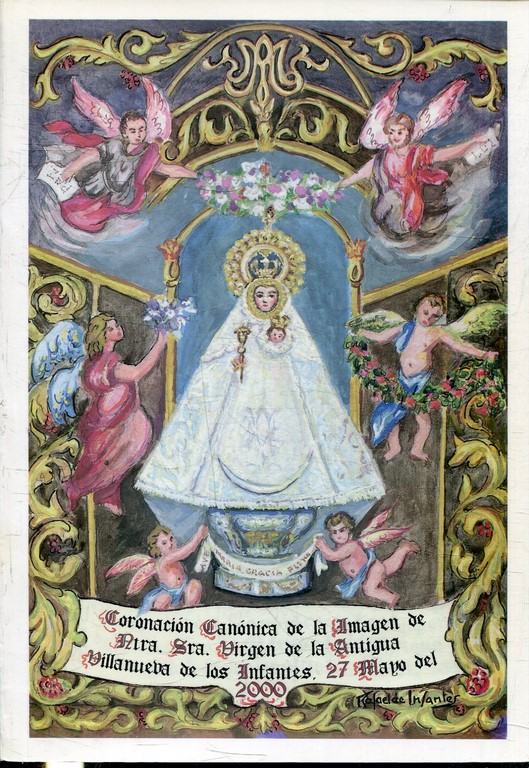 CORONACION CANONICA DE LA IMAGEN DE NTRA. SRA. VIRGEN DE LA ANTIGUA, VILLANUEVA DE LOS INFANTES, 27 MAYO DEL 2000.