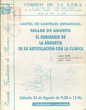 CORREO DE LA E.F.B.A. CARTEL DE CARTELES ORGANIZA: TALLER DE AGOSTO EL SEMINARIO DE LA ANGUSTIA EN SU ARTICULACION CON LA CLINICA.