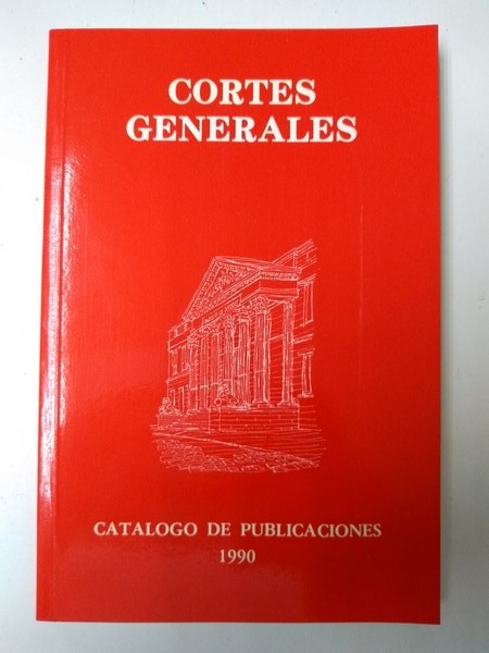 Cortes generales. Catalogo de publicaciones 1990