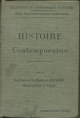 COURS D'HISTOIRE CONTEMPORAINE, TOME II, LA FRANCE ET LE MONDE DE 1848 A 1910, LECONS D'INSTRUCTION CIVIQUE.