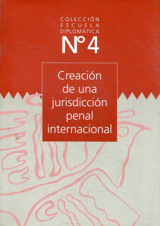 CREACION DE UNA JURISDICCION PENAL INTERNACIONAL.