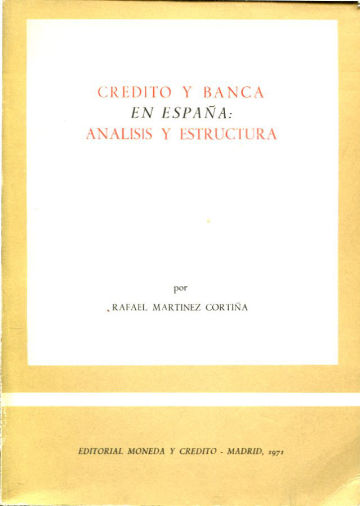 CREDITO Y BANCA EN ESPAÑA: ANALISIS Y ESTRUCTURA.