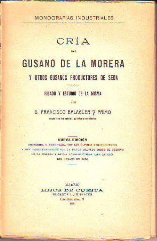 CRIA DEL GUSANO DE LA MORERA Y OTROS GUSANOS PRODUCTORES DE SEDA. HILADO Y ESTUDIO DE LA MISMA.