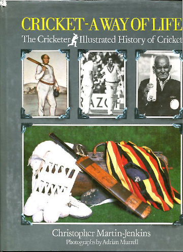 CRICKET-A WAY OF LIFE. THE CRICKETER ILLUSTRATED HISTORY OF CRICKET.