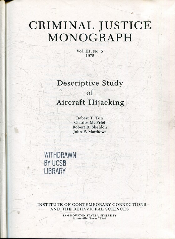 CRIMINAL JUSTICE MONOGRAPH. VOL III, Nº 5 1972. DESCRIPTIVE STUDY OD AIRCRAFT HIJACKING.