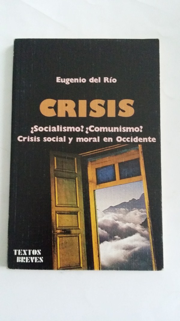 CRISIS. ¿Socialismo? ¿Comunismo?. Crisis social y moral en Occidente.