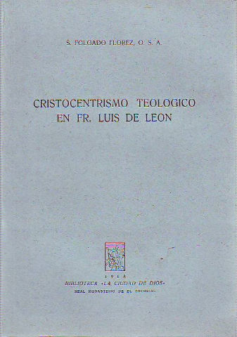 CRISTOCENTRISMO TEOLOGÍCO EN FRAY LUIS DE LEÓN.