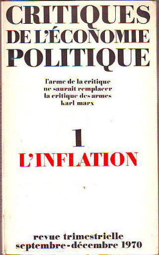 CRITIQUES DE L'ECONOMIE POLITIQUE. 1: L'INFLATION.