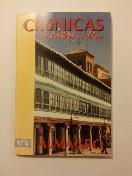 Cronias de cien pueblos. Nº 4. Almagro